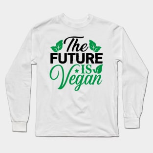 The FUTURE IS Vegan Long Sleeve T-Shirt